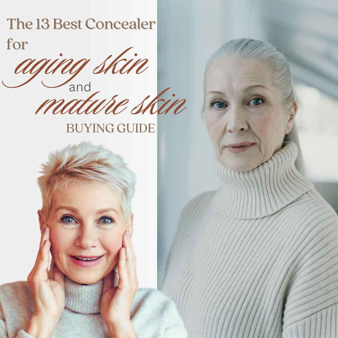 The 13 Best Concealer for aging skin and mature skin – Buying guide